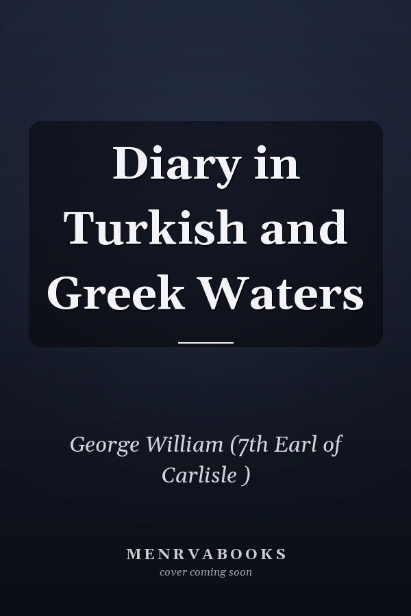Diary in Turkish and Greek Waters
