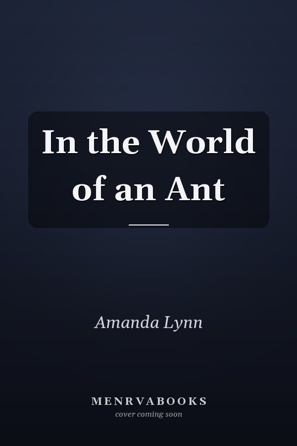 In the World of an Ant