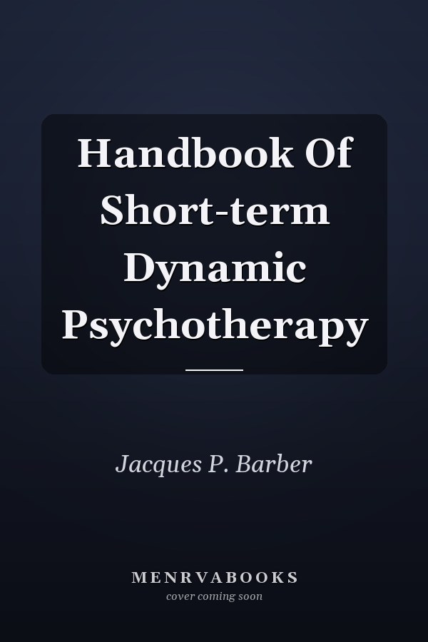 Handbook Of Short-term Dynamic Psychotherapy