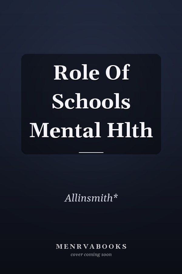 Role Of Schools Mental Hlth