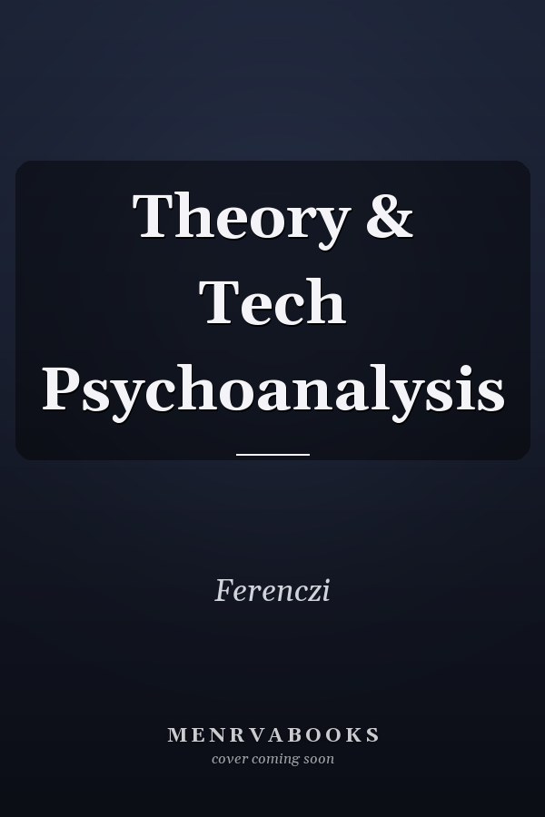 Theory & Tech Psychoanalysis
