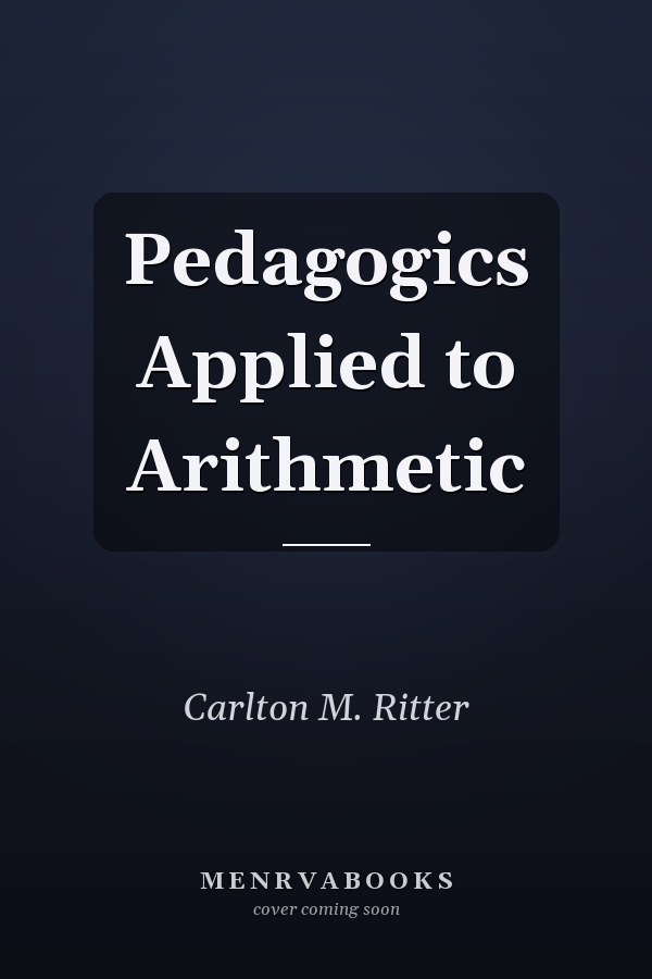 Pedagogics Applied to Arithmetic