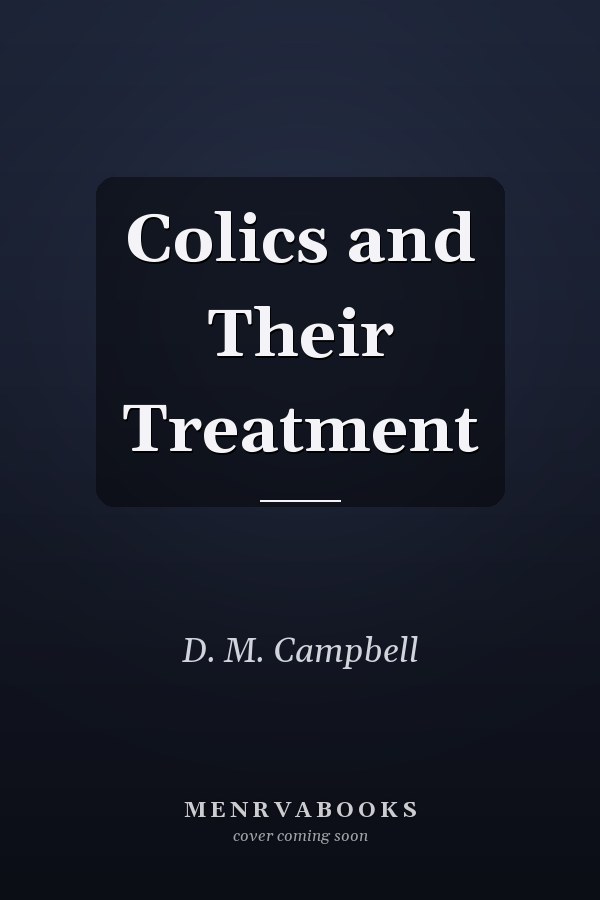 Colics and Their Treatment