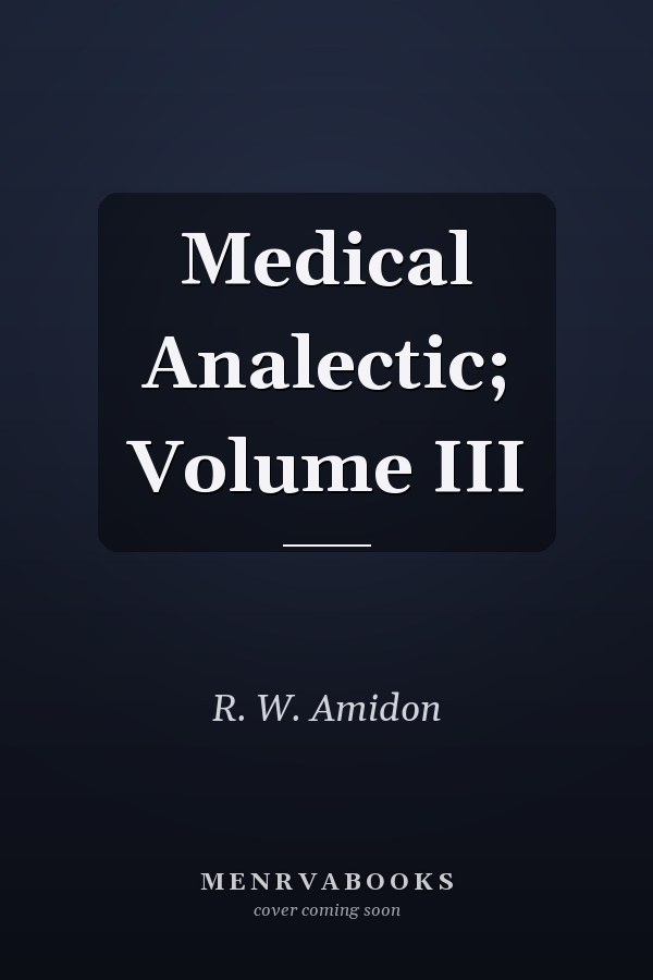 Medical Analectic; Volume III