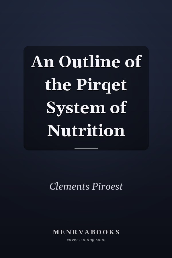 An Outline of the Pirqet System of Nutrition