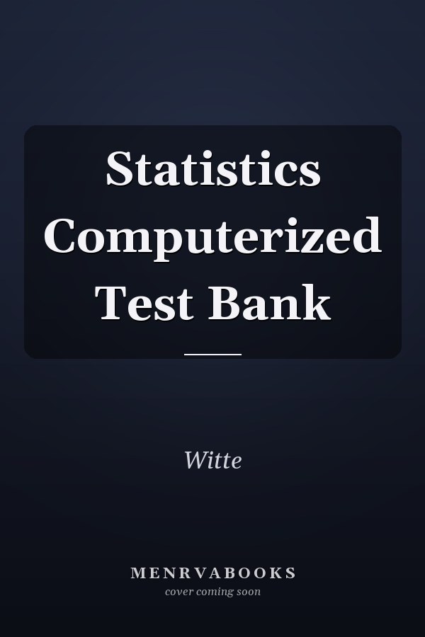 Statistics Computerized Test Bank