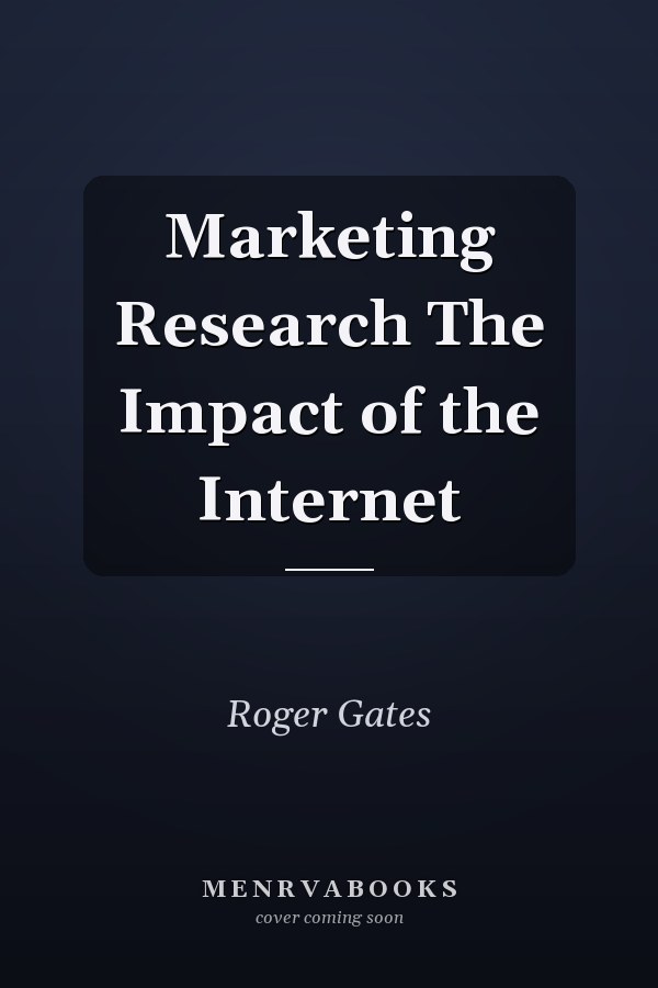 Marketing Research The Impact of the Internet