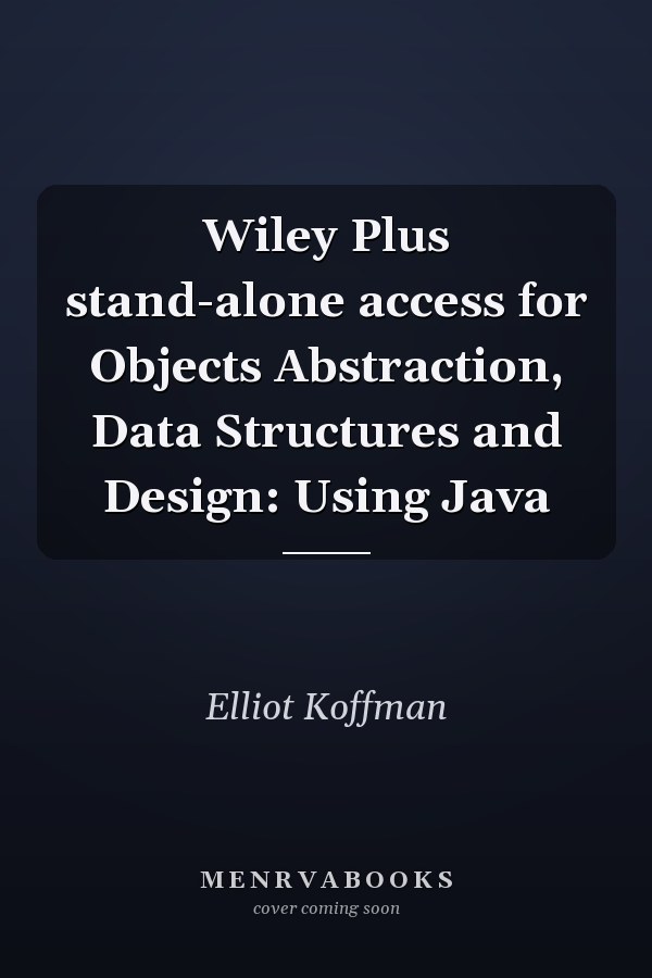 Wiley Plus stand-alone access for Objects Abstraction, Data Structures and Design: Using Java