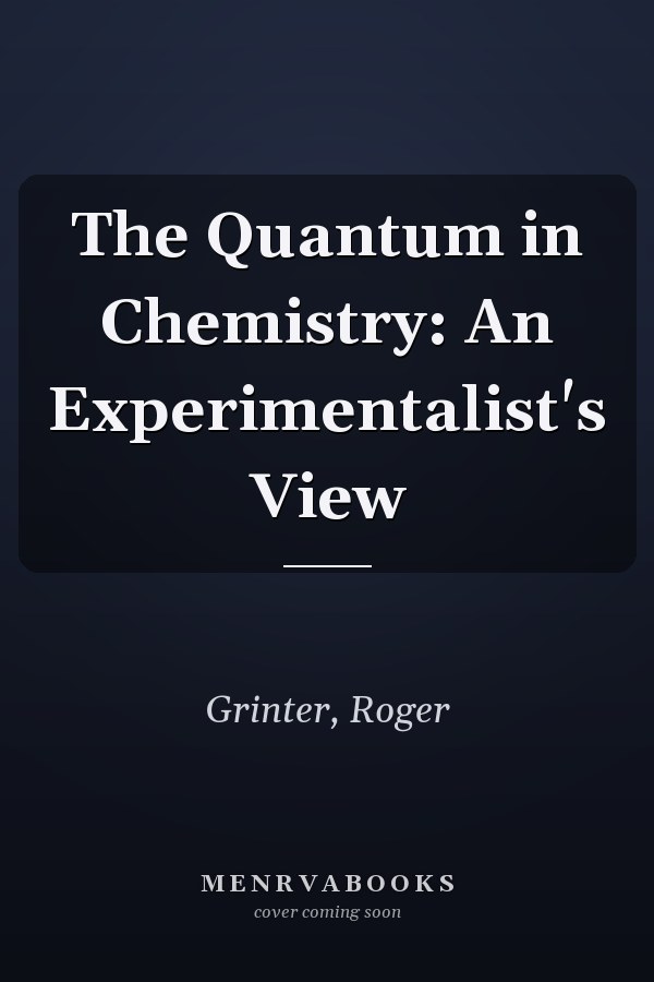 The Quantum in Chemistry: An Experimentalist's View