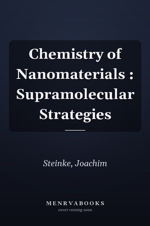 Chemistry of Nanomaterials : Supramolecular Strategies