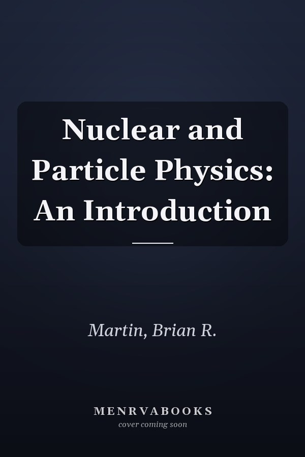 Nuclear and Particle Physics: An Introduction