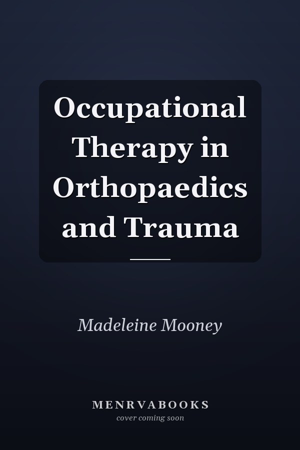 Occupational Therapy in Orthopaedics and Trauma