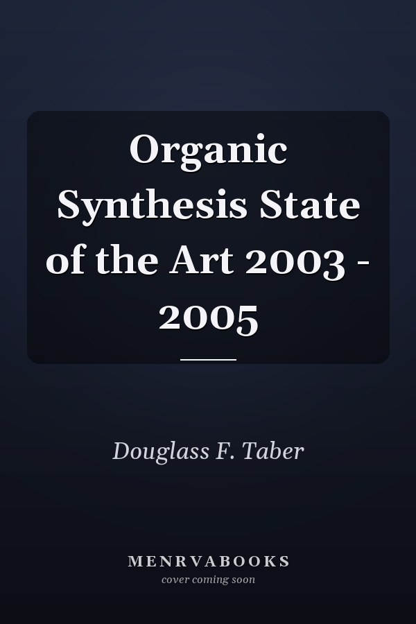 Organic Synthesis State of the Art 2003 - 2005