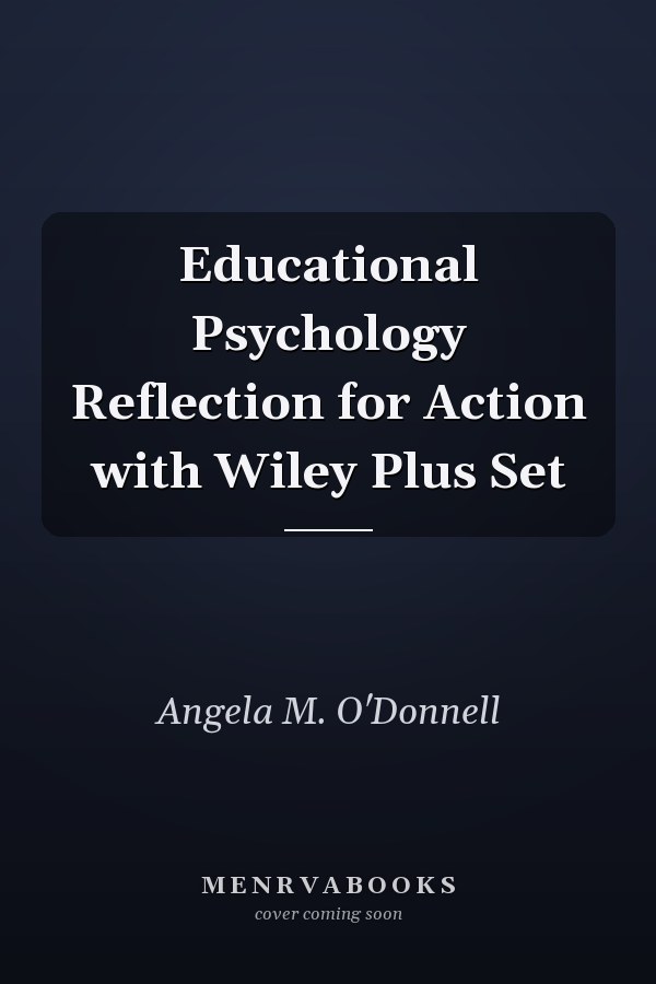 Educational Psychology Reflection for Action with Wiley Plus Set