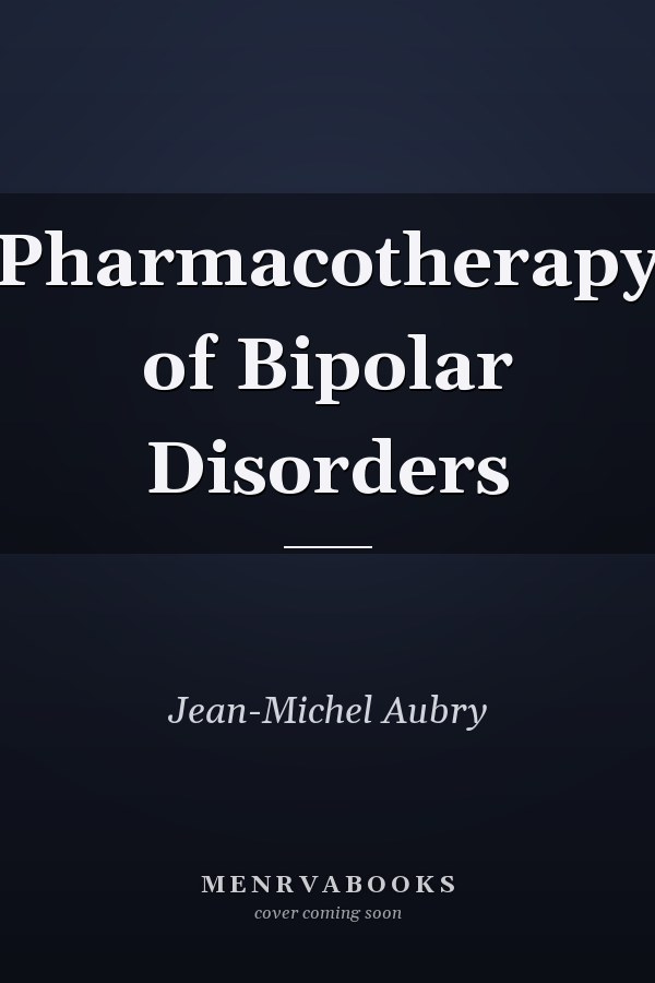 Pharmacotherapy of Bipolar Disorders