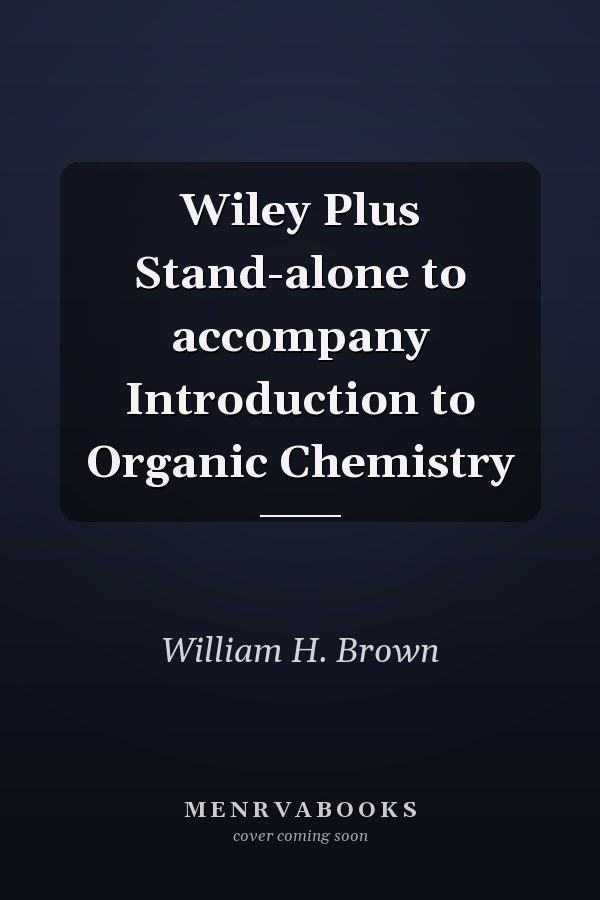 Wiley Plus Stand-alone to accompany Introduction to Organic Chemistry