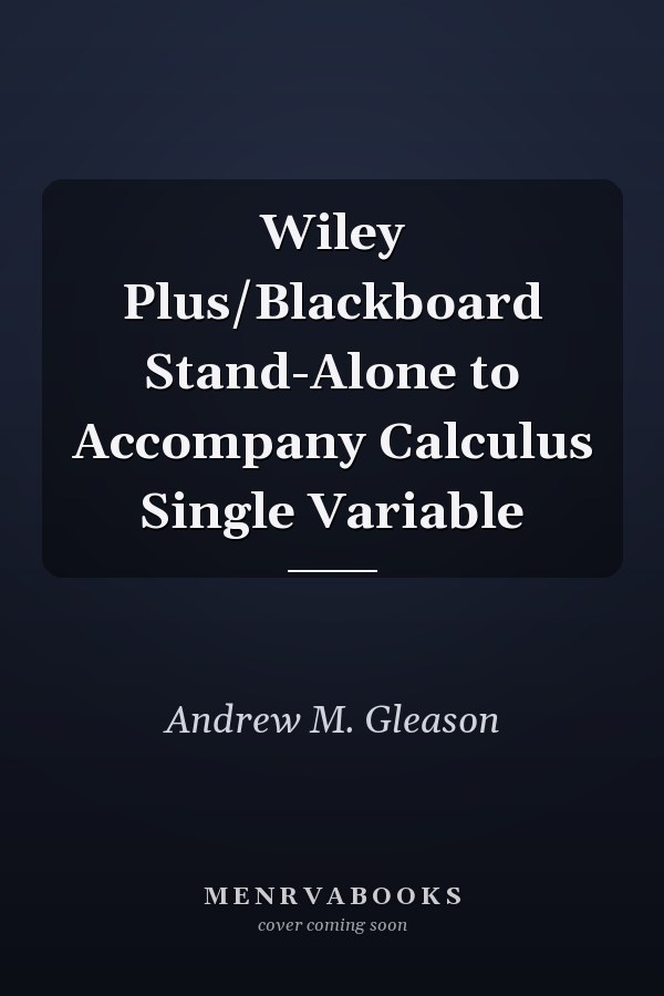 Wiley Plus/Blackboard Stand-Alone to Accompany Calculus Single Variable