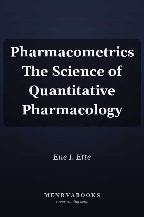 Pharmacometrics The Science of Quantitative Pharmacology