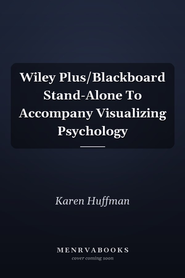 Wiley Plus/Blackboard Stand-Alone To Accompany Visualizing Psychology