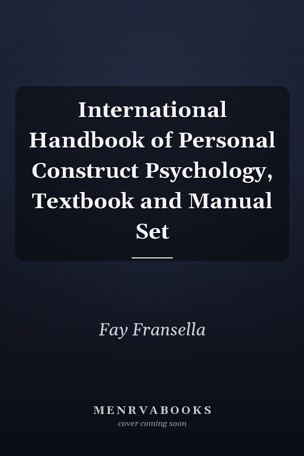 International Handbook of Personal Construct Psychology, Textbook and Manual Set