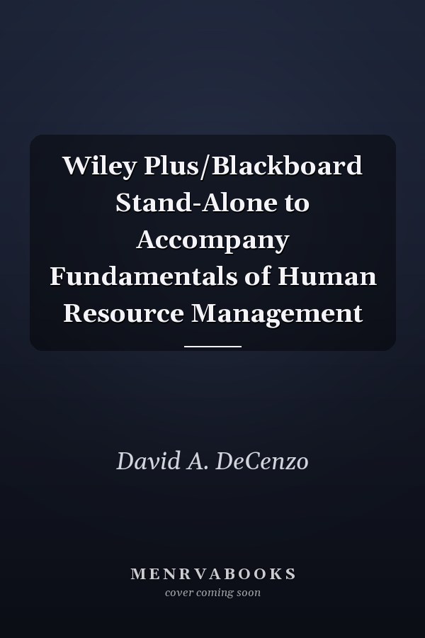Wiley Plus/Blackboard Stand-Alone to Accompany Fundamentals of Human Resource Management