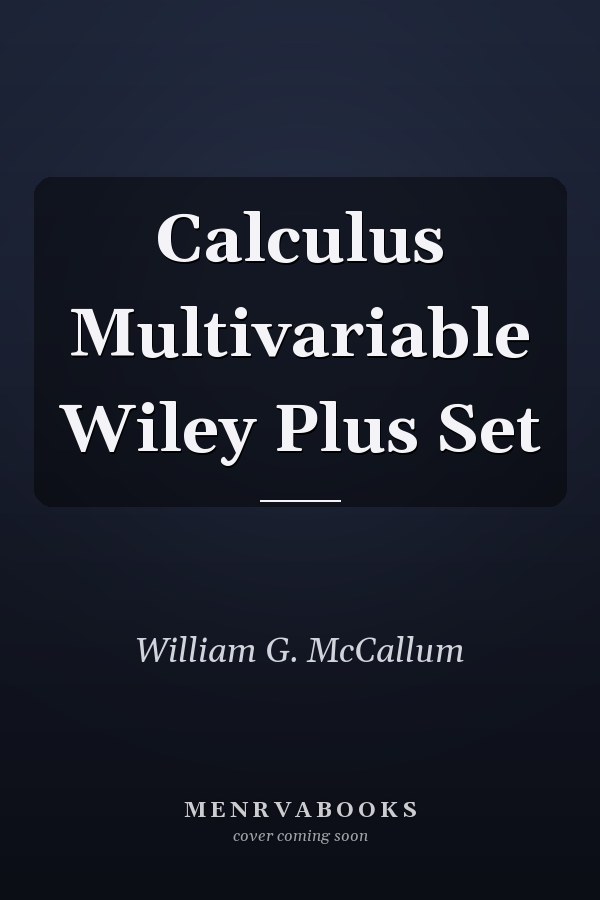 Calculus Multivariable Wiley Plus Set
