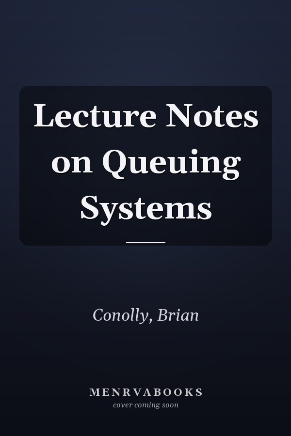 Lecture Notes on Queuing Systems