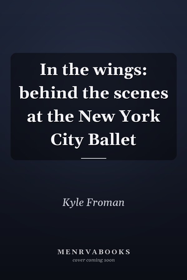 In the wings: behind the scenes at the New York City Ballet
