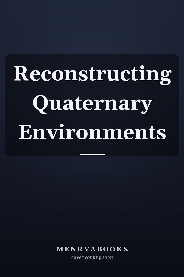 Reconstructing Quaternary Environments