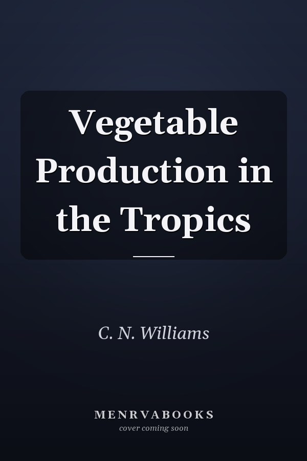 Vegetable Production in the Tropics