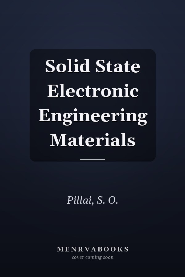 Solid State Electronic Engineering Materials