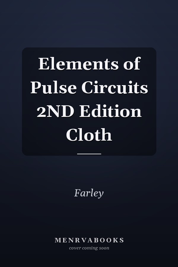 Elements of Pulse Circuits 2ND Edition Cloth