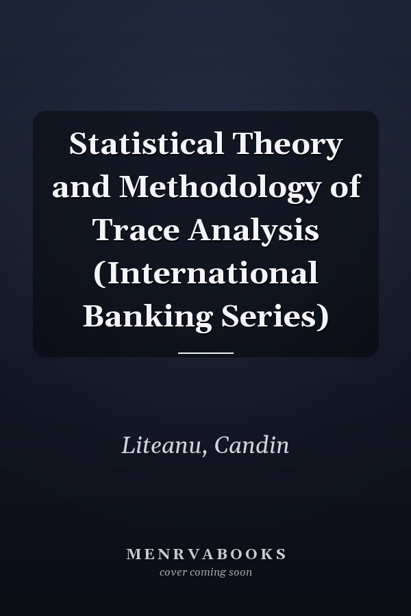 Statistical Theory and Methodology of Trace Analysis (International Banking Series)