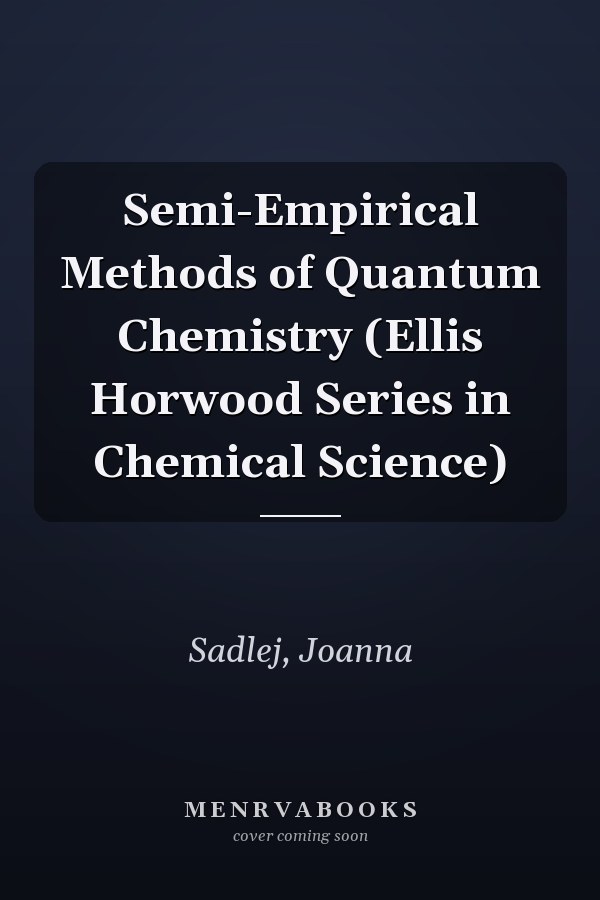 Semi-Empirical Methods of Quantum Chemistry (Ellis Horwood Series in Chemical Science)