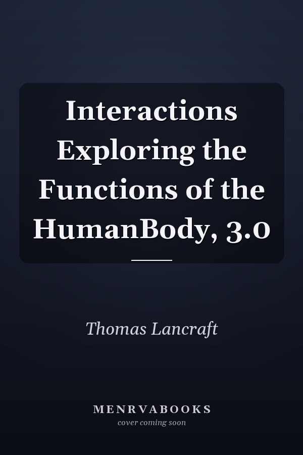 Interactions Exploring the Functions of the HumanBody, 3.0