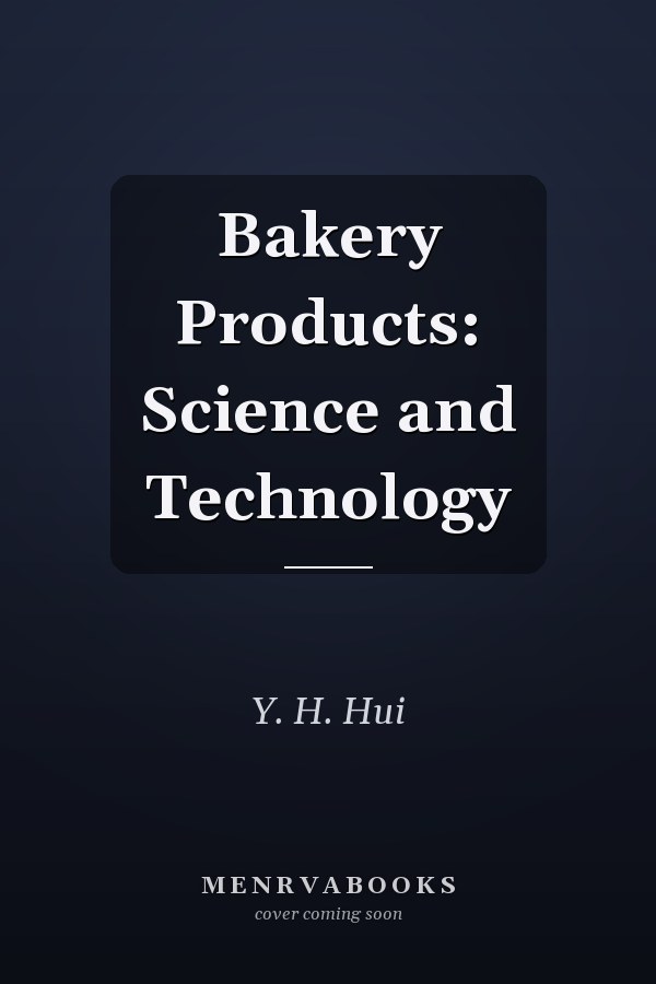 Bakery Products: Science and Technology