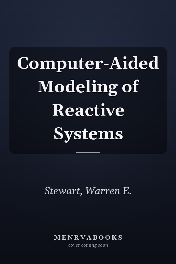 Computer-Aided Modeling of Reactive Systems