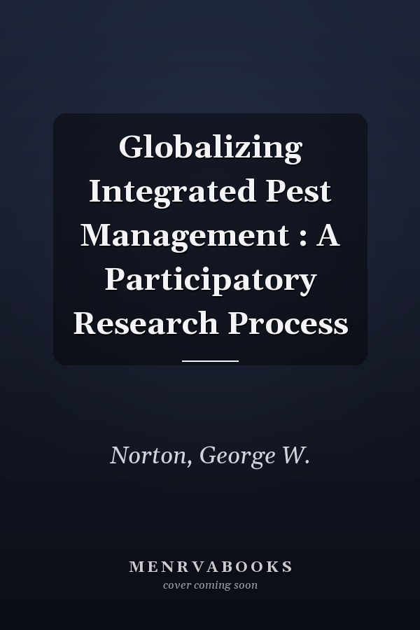Globalizing Integrated Pest Management : A Participatory Research Process