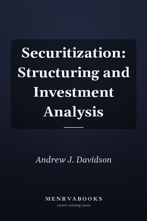 Securitization: Structuring and Investment Analysis