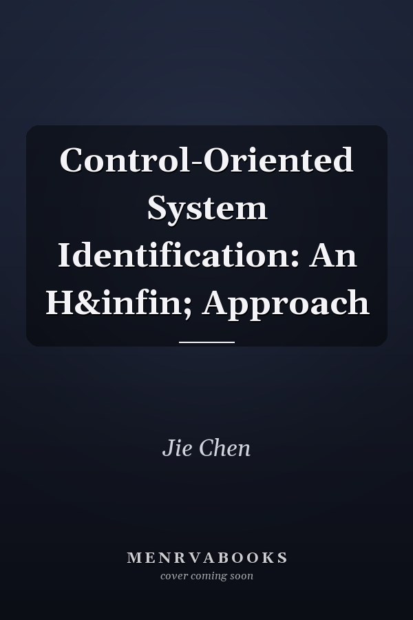 Control-Oriented System Identification: An H&infin; Approach