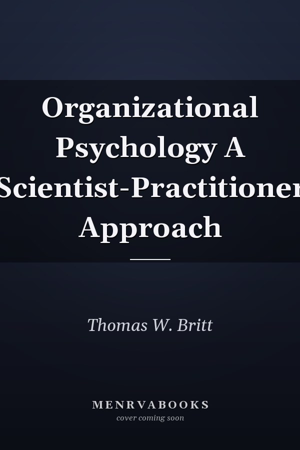 Organizational Psychology A Scientist-Practitioner Approach