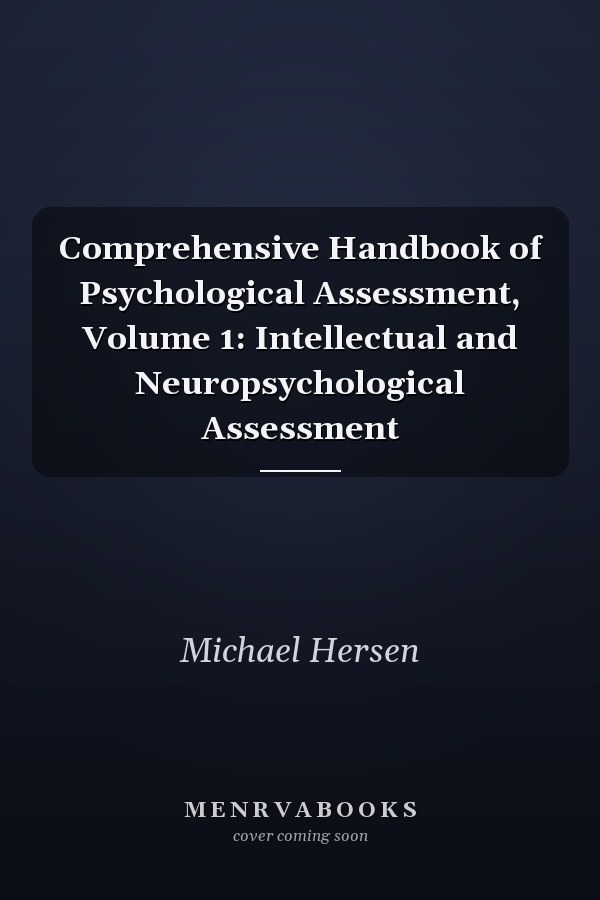 Comprehensive Handbook of Psychological Assessment, Volume 1: Intellectual and Neuropsychological Assessment
