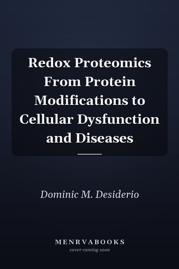Redox Proteomics From Protein Modifications to Cellular Dysfunction and Diseases
