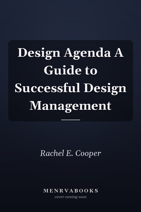 Design Agenda A Guide to Successful Design Management