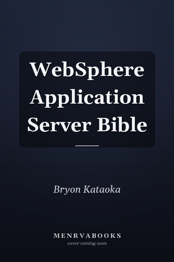 WebSphere Application Server Bible