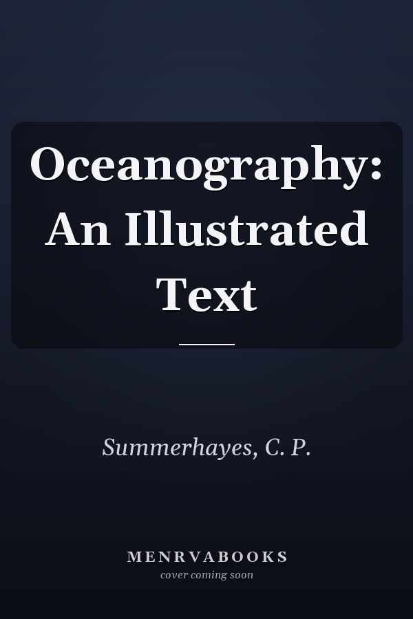 Oceanography: An Illustrated Text