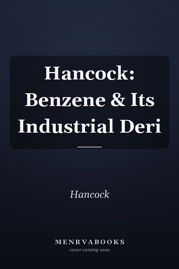 Hancock: Benzene & Its Industrial Deri