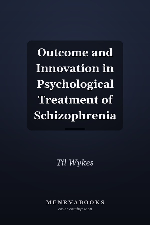 Outcome and Innovation in Psychological Treatment of Schizophrenia