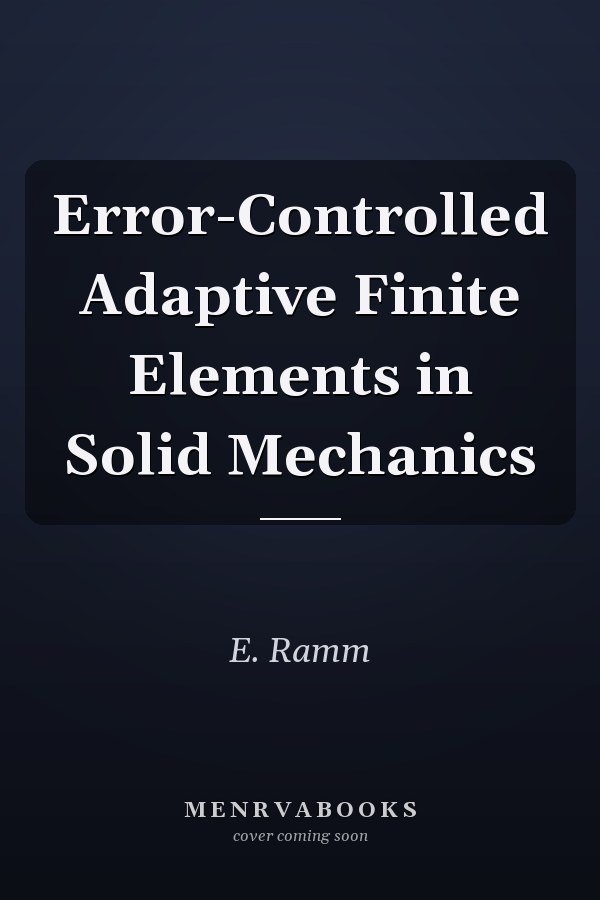 Error-Controlled Adaptive Finite Elements in Solid Mechanics