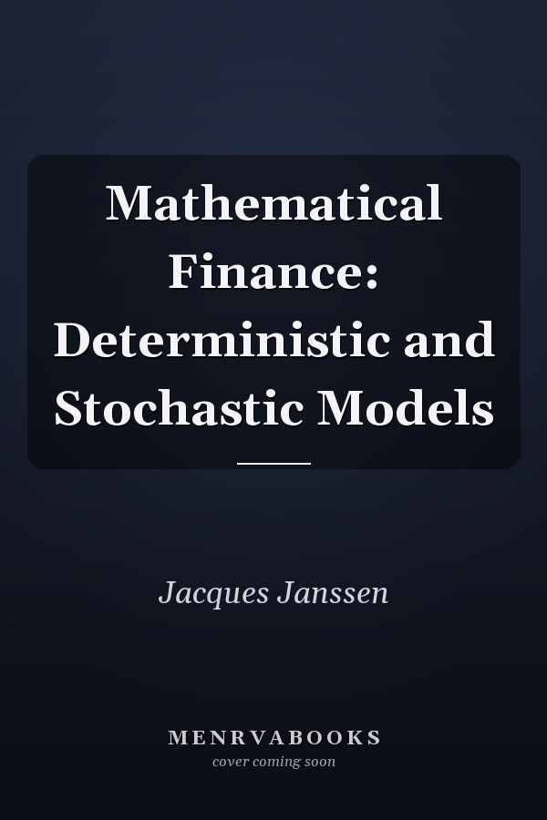 Mathematical Finance: Deterministic and Stochastic Models